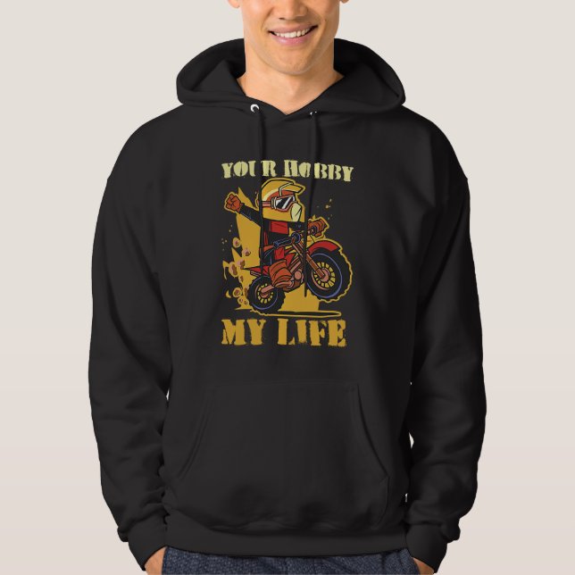 Your Hobby My Life Enduro Motocross Hoodie (Front)