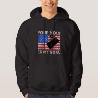 Your Hole Is My Goal Cornhole Game Player American Hoodie