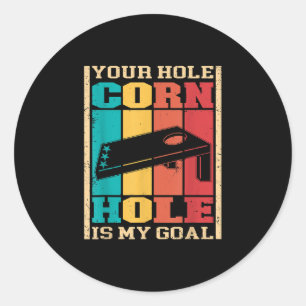 Your Hole Is My Goal Funny Cornhole Classic Round Sticker