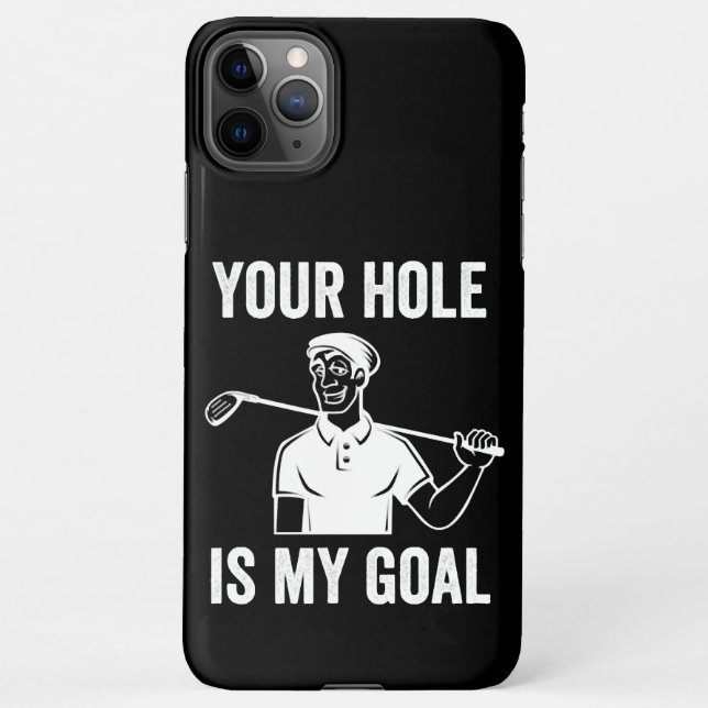 Your hole is my goal golf, golfers iPhone case (Back)