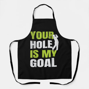 Your Hole Is My Goal - Golf Player Golfing Humour  Apron
