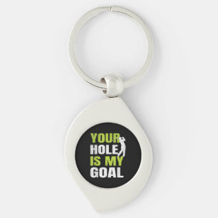 Your Hole Is My Goal - Golf Player Golfing Humour Key Ring