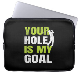 Your Hole Is My Goal - Golf Player Golfing Humour Laptop Sleeve
