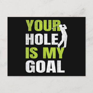 Your Hole Is My Goal - Golf Player Golfing Humour  Postcard