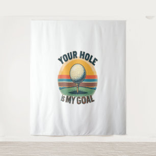 Your Hole Is My Goal Golfing Golfer Golf Tapestry