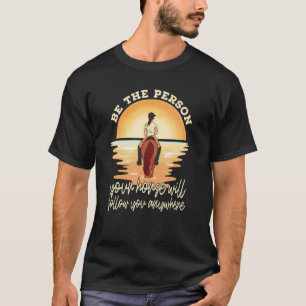 Your Horse Will Follow You Equestrian Horseback Ri T-Shirt