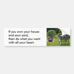 Your house Bumper Sticker