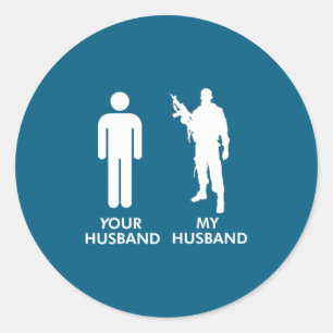 Your husband vs my husband army wife classic round sticker