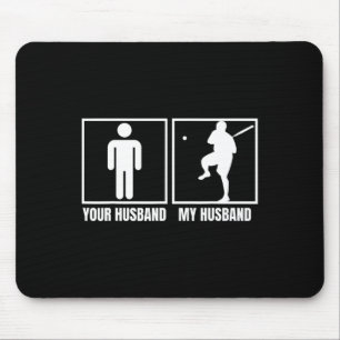 Your Husnd My Husnd Slow Pitch Softll Player Lover Mouse Pad