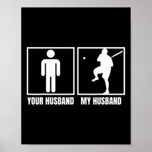 Your Husnd My Husnd Slow Pitch Softll Player Lover Poster