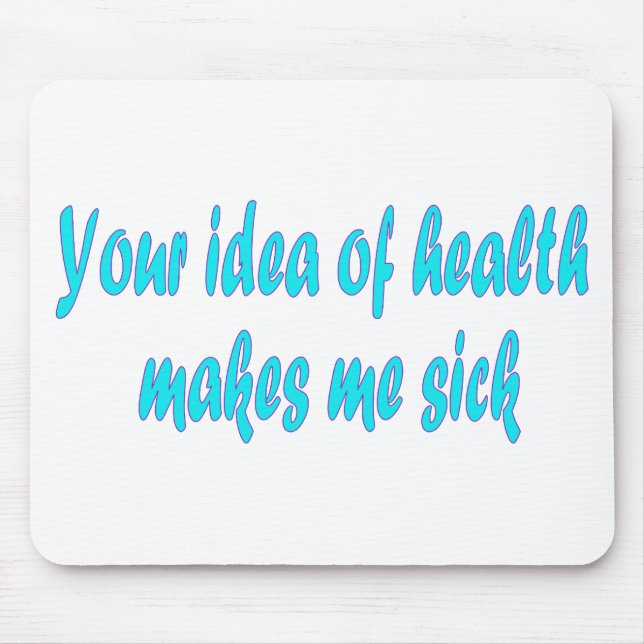 Your idea of health mouse pad (Front)
