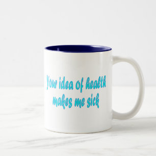 Your idea of health Two-Tone coffee mug