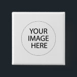 Your Image Here 15 Cm Square Badge<br><div class="desc"></div>