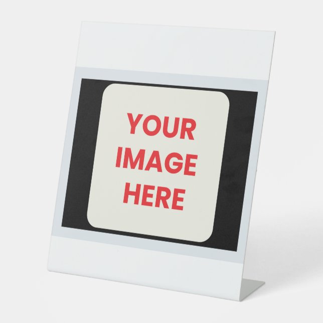 Your Image Here Pedestal Sign (Front)