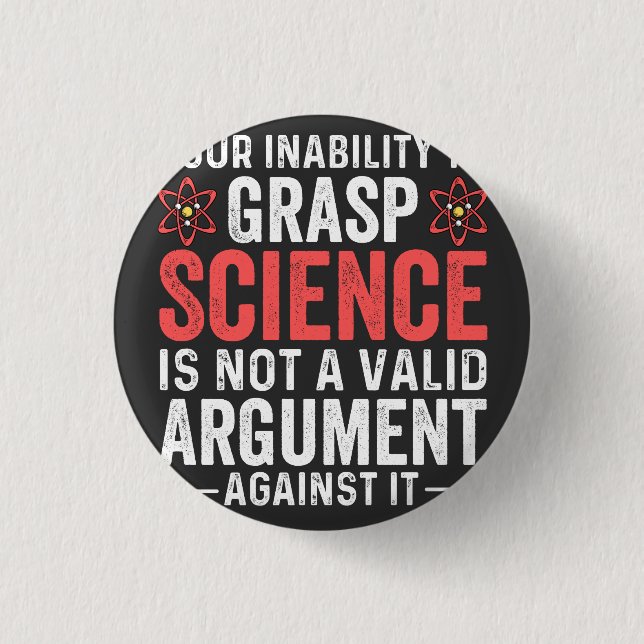 Your Inability To Grasp Science 3 Cm Round Badge (Front)