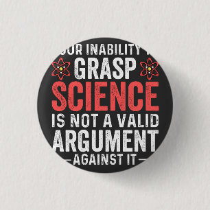 Your Inability To Grasp Science 3 Cm Round Badge