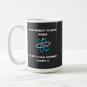 your Inability To Grasp Science Coffee Mug