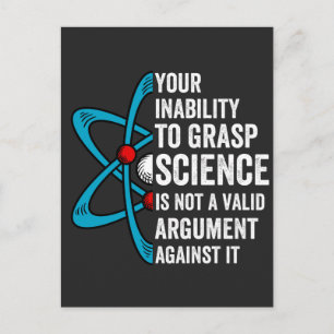 Your Inability To Grasp Science Is Not A Valid Arg Holiday Postcard
