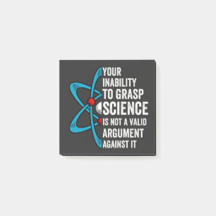 Your Inability To Grasp Science Is Not A Valid Arg Post-it Notes