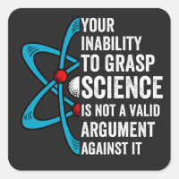 your inability to grasp science is not a valid arg