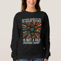 Your Inability To Grasp Science Is Not valid