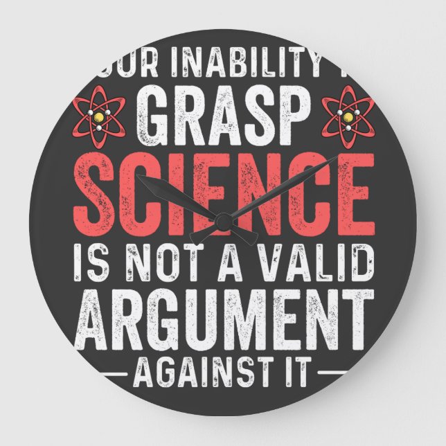 Your Inability To Grasp Science Large Clock (Front)