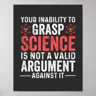 Your Inability To Grasp Science Poster
