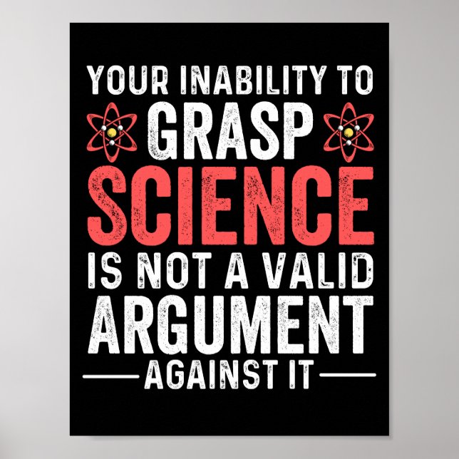 Your Inability To Grasp Science Poster (Front)