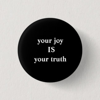 your joy IS your truth 3 Cm Round Badge