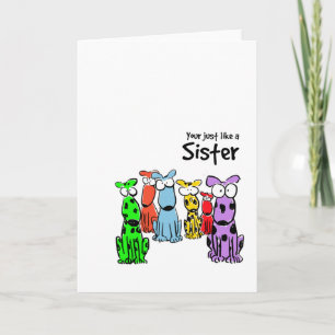 Your just like a Sister - greeting card