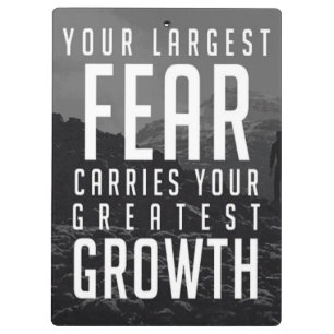 Your Largest Fear Carries Your Greatest Growth Clipboard