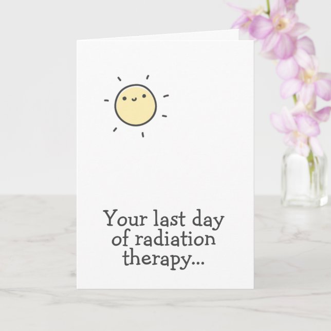 Your last day of Radiation Therapy Hang in there! Card (Orchid)