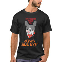 "Your Lawyer Never Met My Pup's Side Eye"