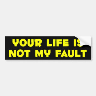 your_life bumper sticker