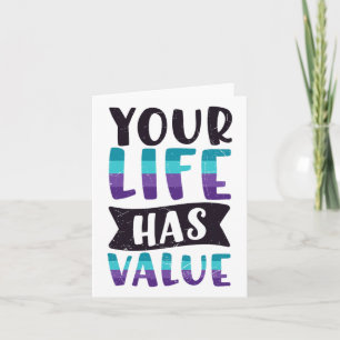 Your Life Has Value Mental Health Message Suicide Card