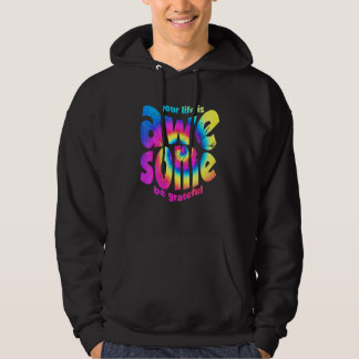 Your Life Is Awesome Be Grateful Tie Dye Motivatio Hoodie