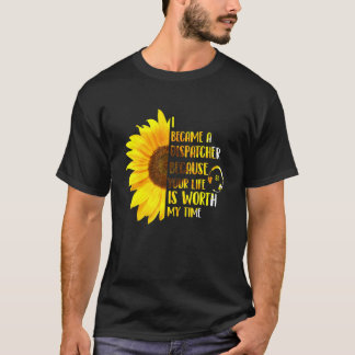 Your Life Is Worth My Time  911 Dispatcher Emergen T-Shirt