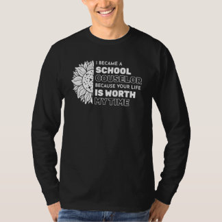 Your Life Is Worth My Time School Counsellor T-Shirt