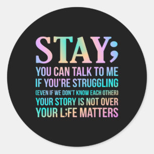 Your Life Matters Happy Suicide Awareness Support  Classic Round Sticker