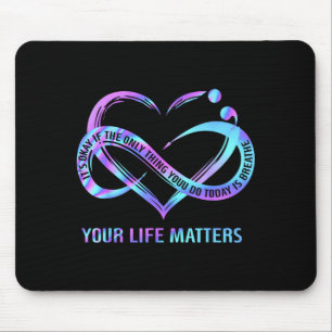 Your Life Matters Prevention Awareness Stay Mouse Pad