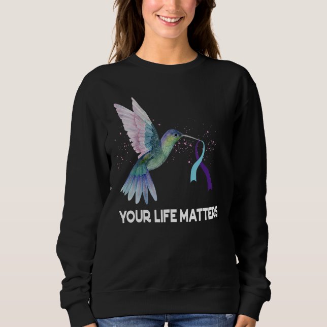Your Life Matters Ribbon N Suicide Awareness Menta Sweatshirt (Front)
