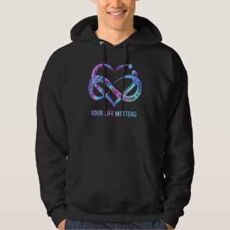 Your Life Matters  Suicide Prevention Awareness St Hoodie