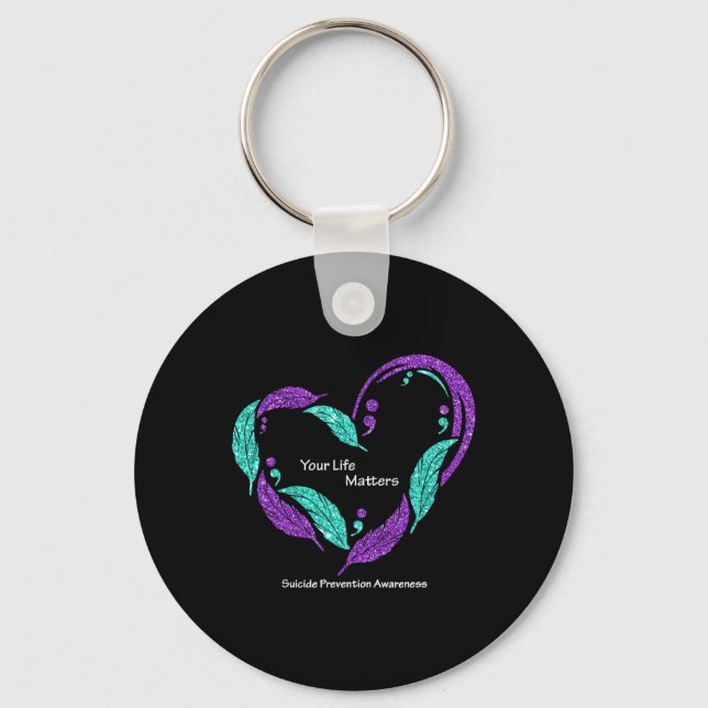 Your Life Problems Semicolon Suicide Prevention Aw Key Ring (Front)