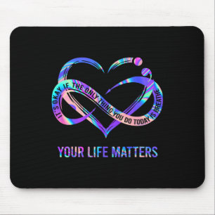 Your Life Problems Suicide Prevention Awareness Mouse Pad