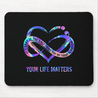 Your Life Problems Suicide Prevention Awareness Mouse Pad