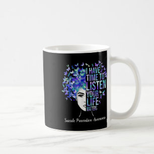 Your Life Problems Suicide Prevention Awareness We Coffee Mug