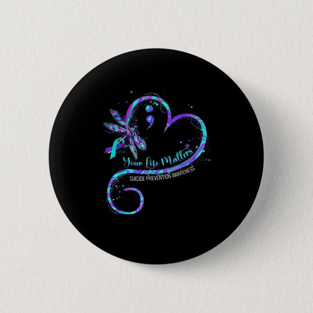 Your Life S Suicide Prevention Awareness Dragonfly 6 Cm Round Badge (Front)
