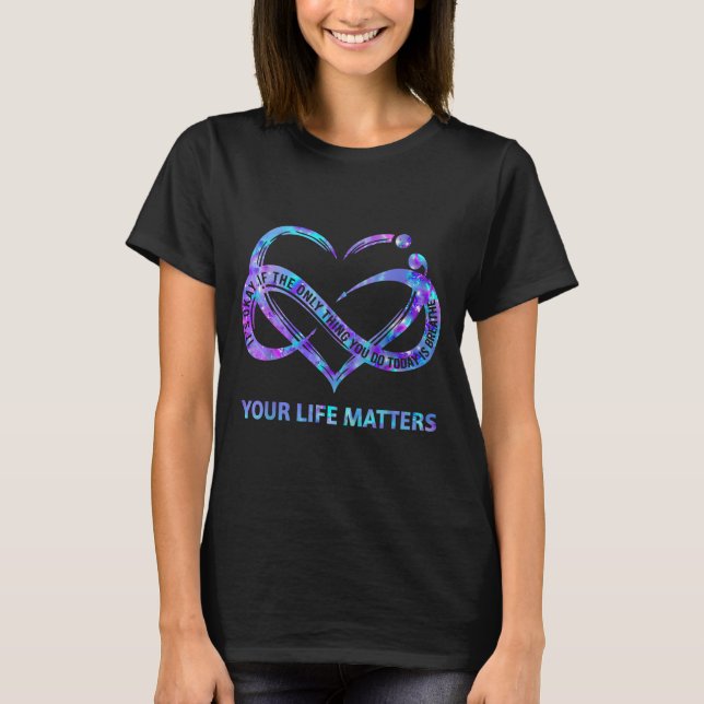 Your Life S Suicide Prevention Awareness Men Women T-Shirt (Front)