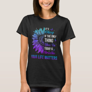Your Life S Suicide Prevention Awareness Men Women T-Shirt