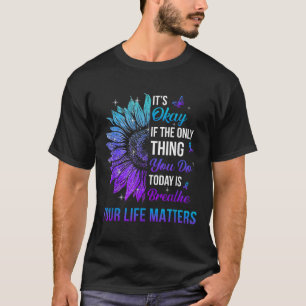 Your Life S Suicide Prevention Awareness Men Women T-Shirt